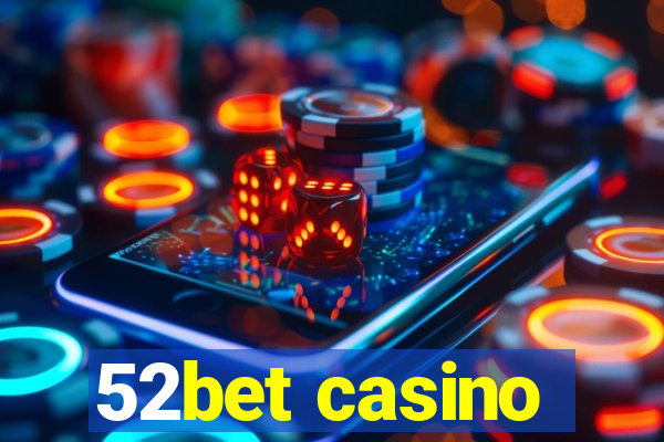 52bet casino